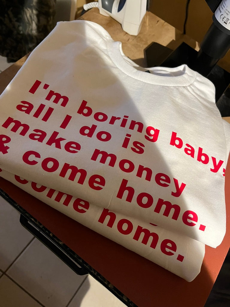 Boring Baby All I Do Is Make Money Shirt
