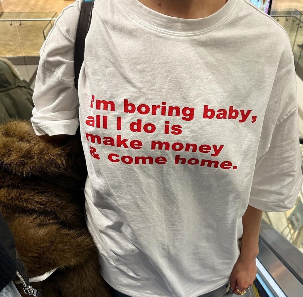 Boring Baby All I Do Is Make Money Shirt
